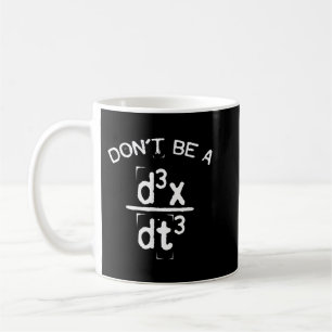 Sei kein Jerk Funny Nerdy Math Physics Joke Pun Kaffeetasse