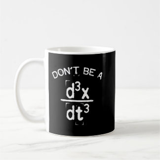 Sei kein Jerk Funny Nerdy Math Physics Joke Pun Kaffeetasse