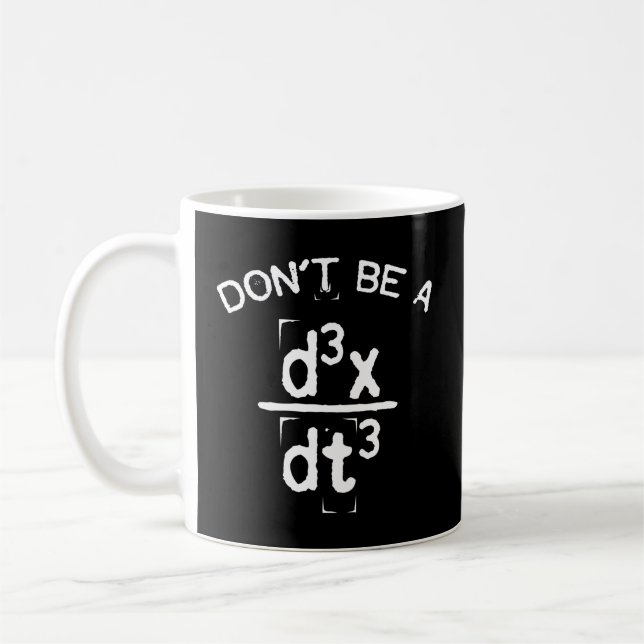Sei kein Jerk Nerdy Math Physics Joke Pun Kaffeetasse (Links)