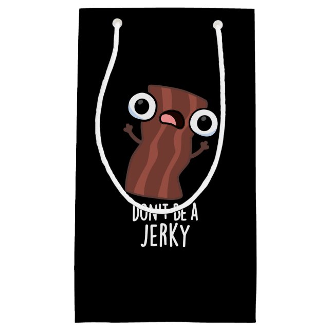 Sei kein Jerky Funny Food Pun Dark BG Kleine Geschenktüte (Vorderseite)