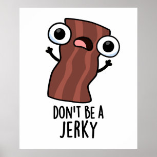 Sei kein Jerky Funny Food Pun Poster