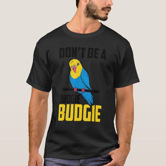 Sei kein Judgie Budgie Parrot Bird Budgerigar Bu T-Shirt (Vorderseite)