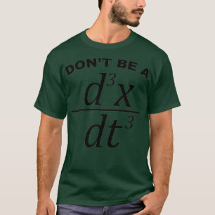 Sei kein junges lustiges Mathematik-Pub und Physik T-Shirt