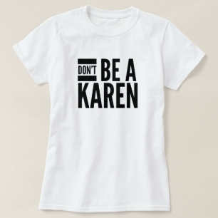 Sei kein Karen-T - Shirt