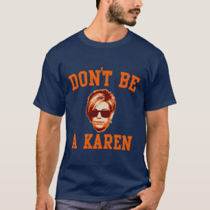 Sei kein Karen T-Shirt