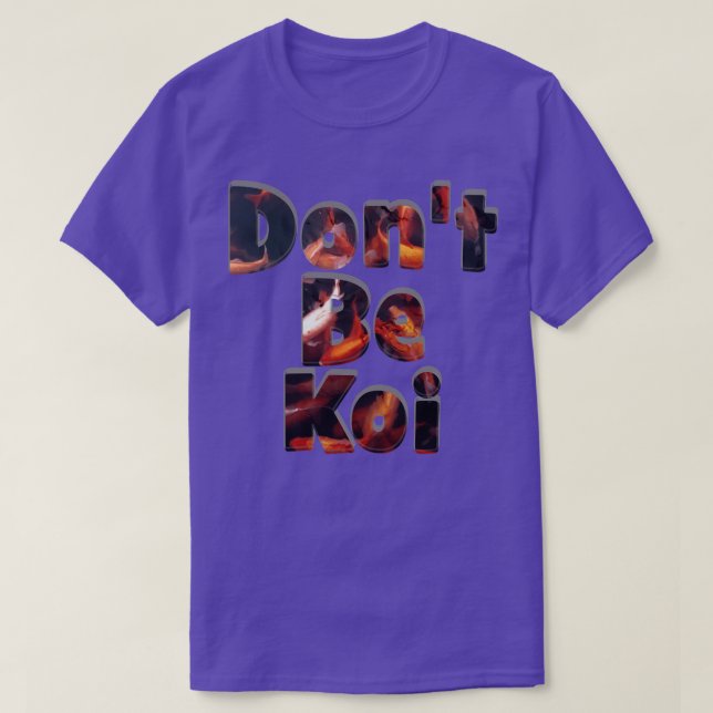 Sei kein Koi T-Shirt (Design vorne)