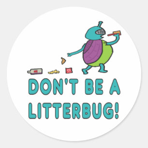 Sei kein Litterbug! Runder Aufkleber
