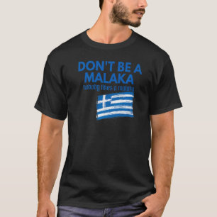 Sei kein Malaka-Medusa-Griechisch T-Shirt