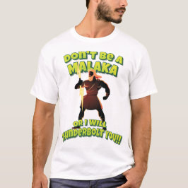 Sei kein Malaka, sonst werde ich dich verwirren! T-Shirt