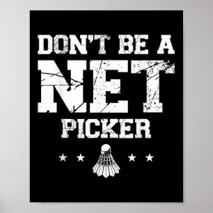 Sei kein Netzpicker Badminton Zitat Poster