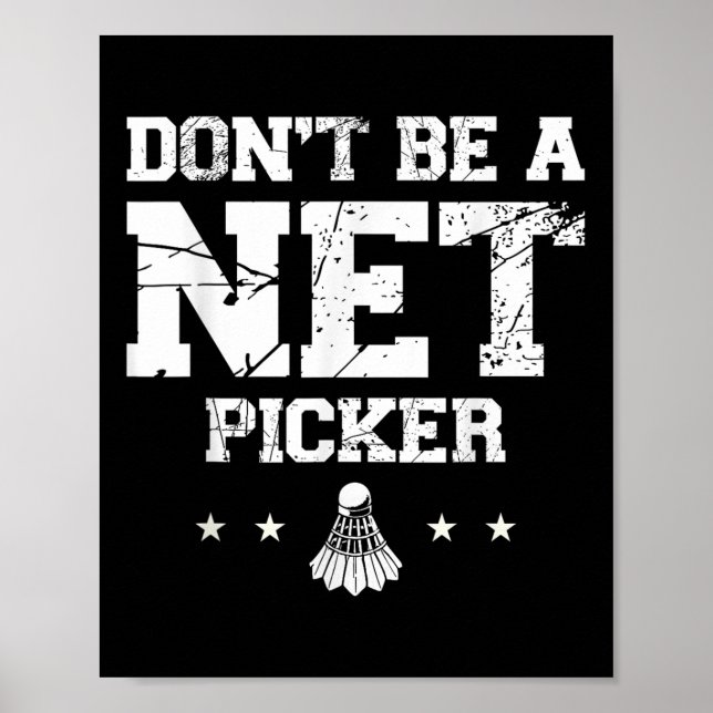 Sei kein Netzpicker Badminton Zitat  Poster (Vorne)