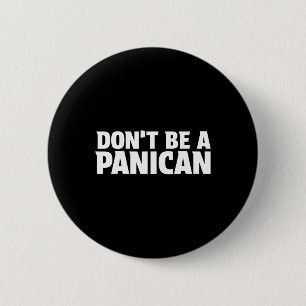 Sei kein Panikan - Lustiger Trump-Meme-Angst-Panik Button