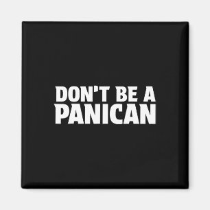 Sei kein Panikan - Lustiger Trump-Meme Angst Panik Magnet