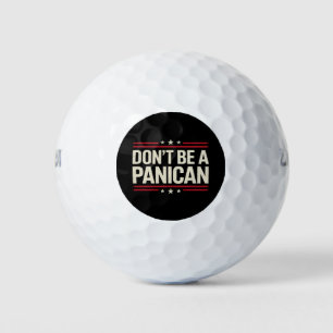 Sei kein PANIKANISCHER Panik-Funny Trump Golfball
