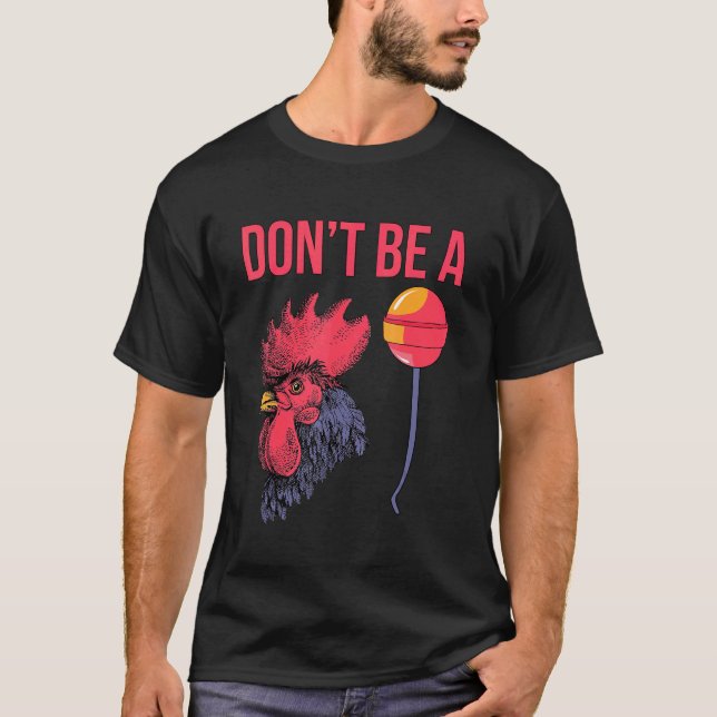 Sei kein Pecker Hühner  Vatertag T-Shirt (Vorderseite)