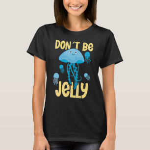Sei kein Quallen T-Shirt