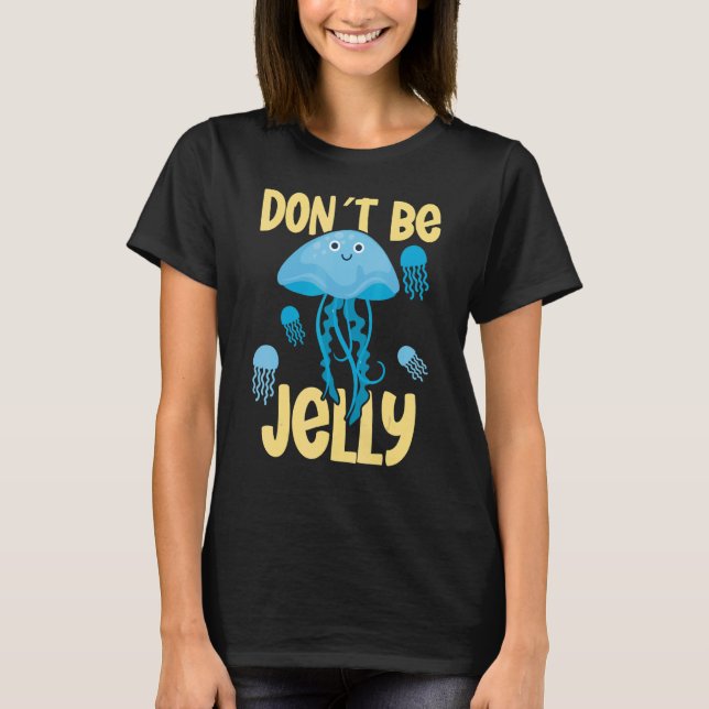 Sei kein Quallen T-Shirt (Vorderseite)