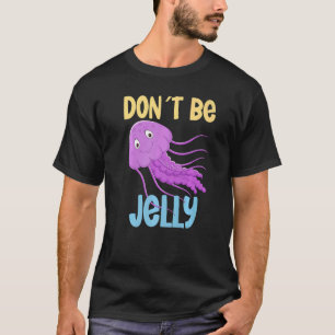 Sei kein Quallen T-Shirt