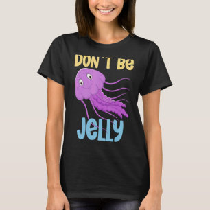 Sei kein Quallen T-Shirt