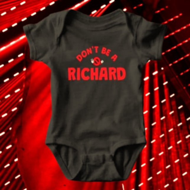 Sei kein Richard Funny Baby Bodysuit - Sarcastic Strampler (Von Creator hochgeladen)