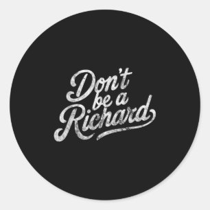 Sei kein Richard Lustiger Spruch Runder Aufkleber