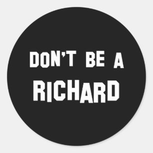 Sei kein Richard Runder Aufkleber