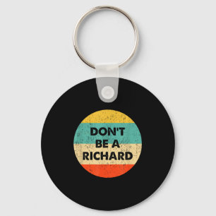 Sei kein Richard Schlüsselanhänger