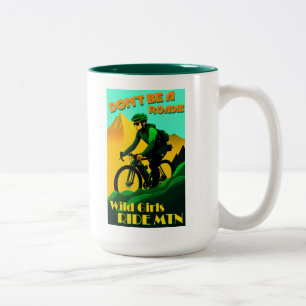 Sei kein Roadie Wild Girls Ride Mountain Bikes Zweifarbige Tasse