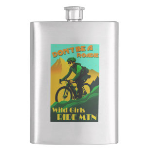 Sei kein Roadie - Wilde Mädchen fahren Mountainbik Flachmann