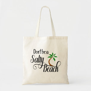 Sei kein Salty Beach Lustiger Sommerurlaub Tragetasche