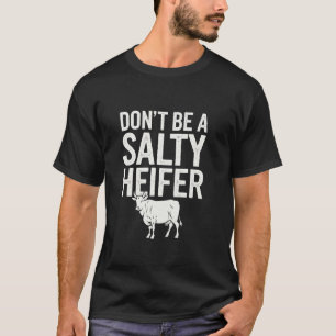 Sei kein salziger Färse Highland-Rind T-Shirt