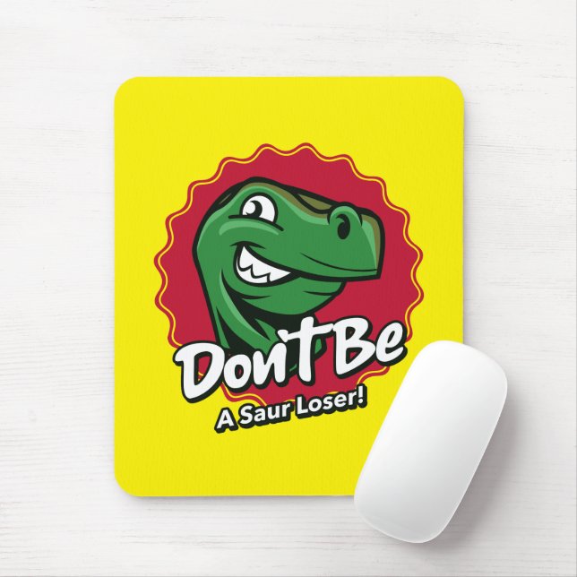 Sei kein Saur Loser T-Rex Dinosaurier Mousepad (Mit Mouse)