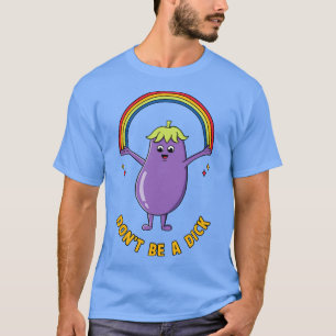 Sei kein Schwanz T-Shirt