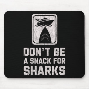 Sei kein Snack für Haie Lustiger Kreuzfahrtboot  Mousepad