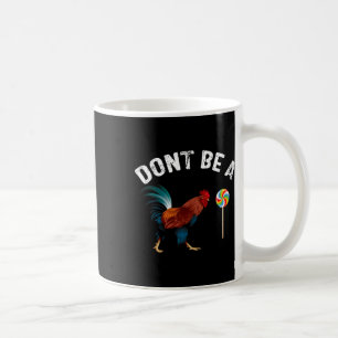 Sei kein süßes Funny Rooster-Fathortag-Geschenk Kaffeetasse