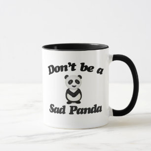 Sei kein trauriger Panda Tasse