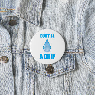 Sei kein Tropfen Wasserfall Spaß Button