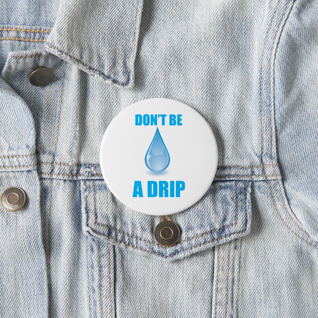 Sei kein Tropfen Wasserfall Spaß Button (Von Creator hochgeladen)