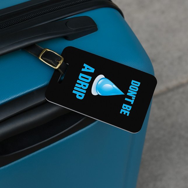 Sei kein Tropfen Wasserfall Spaß Gepäckanhänger (Von Creator hochgeladen)