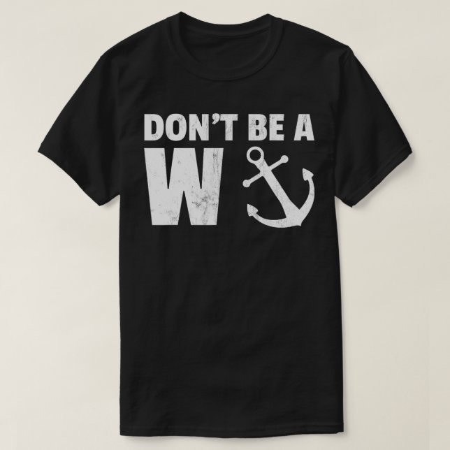 Sei kein Wanker Funny Anchor Novelty T-Shirt (Design vorne)