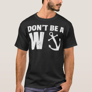 Sei kein Wanker Funny Anchor Novelty T-Shirt