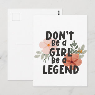 Sei keine Frau, sei eine Legende Positives Zitat Postkarte