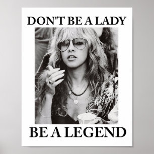 Sei keine Lady, sei eine legendäre Niedliche Frau Poster