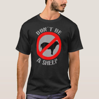 Sei keine Politik der Schaffreiheit T-Shirt