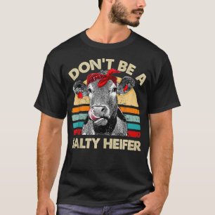 Sei keine salzige Färse Kuhliebhaber-Geschenk vint T-Shirt