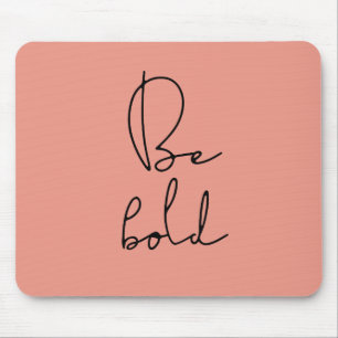 Sei kühn schwarzer Schriftart Mousepad