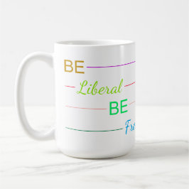 Sei liberal, sei frei kaffeetasse