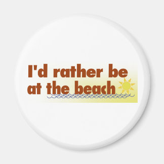 Sei lieber am Strand Magnet