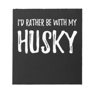 Sei lieber mit meinem Husky   Funny Dog Gift Notizblock