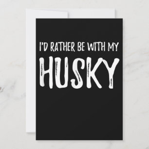 Sei lieber mit meinem Husky Funny Dog Gift Save The Date